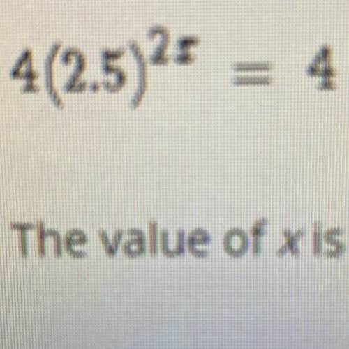Type the correct answer in the box. Use numerals instead of words.

What value of x satisfies this