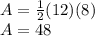 A=\frac{1}{2} (12)(8)\\A=48