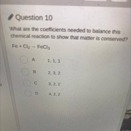 What are the coefficients needed to balance this

chemical reaction to show that matter is conserv