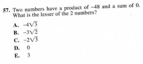 User veggies pls answer again! two numbers have a product of -48 and a sum of 0. what is the lesser