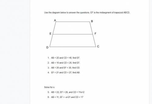 Use the diagram below to answer the questions. EF is the midsegment of trapezoid ABCD.

Will give