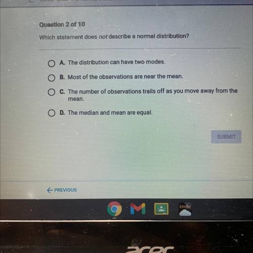 Which statement does not describe a normal distribution?