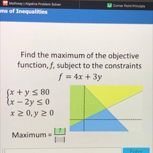 HELP 
Find the maximum of the objective function, f, subject to the constraints f=4x+3y
