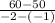 \frac{60-50}{-2-(-1)}