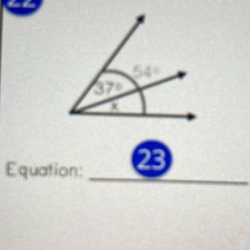 54°
37°
х
Equation 
X=
Angle measures
