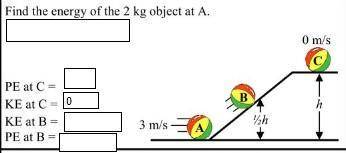 Find the energy of 2kg object at A. PE means Potential Energy and KE means Kinetic Energy.