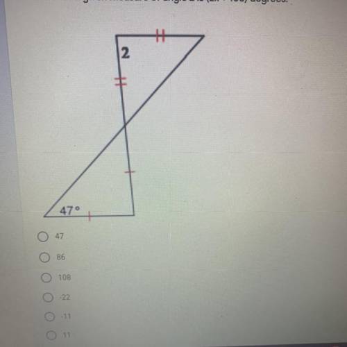 WILL MARK BRAINLIEST! Solve for x given measure of angle 2 is (2x+108) degrees. Thank you!