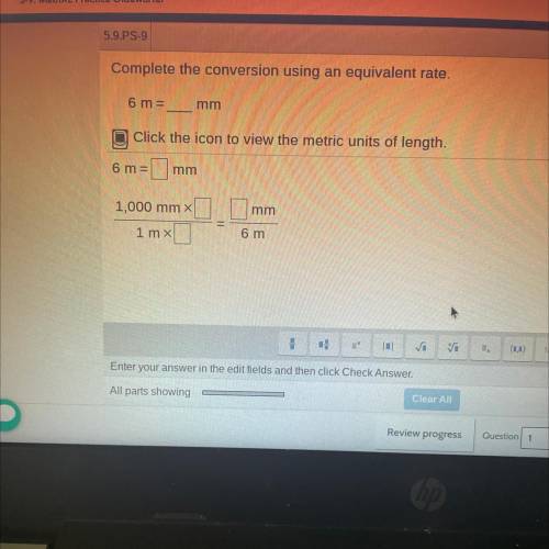 Complete the conversion using an equivalent rate.

6 m=
mm
Click the icon to view the metric units