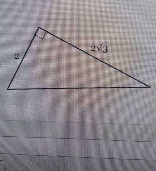 Find the length of the third side if necessary write in simplest radical form​