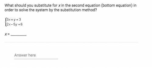 What should you substitute for x in the second equation (bottom equation) in order to solve the sys