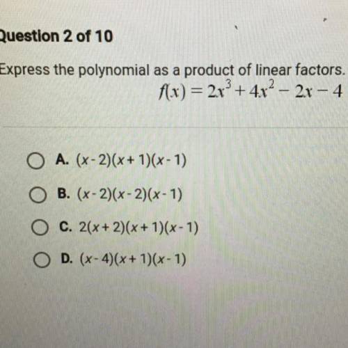 Express the polynomial as a product of linear factors.

f(x) = 2x2 + 4x2 - 2x - 4
O A. (x-2)(x + 1