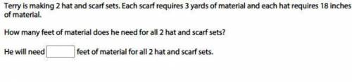 Terry is making 2 hat and scarf sets. Each scarf requires 3 yards of material and each hat requires