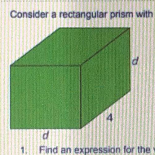 (PLEASE ANSWER BEFORE 12:00 TONIGHT (March 29) TY!!)

consider a rectangular prism with length 4 a
