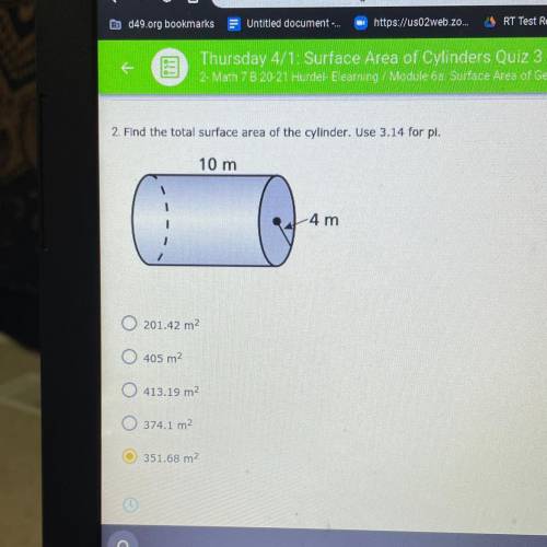 Find the total surface area of a cylinder. Use 3.14 for pi

1. 201.42 m
2. 405 m
3. 414.19 m
4. 37