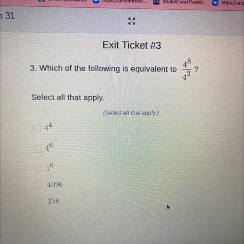 Which of the following is equivalent to 4^8

——— ?
4^2 
if you cant see the answer choices they’re