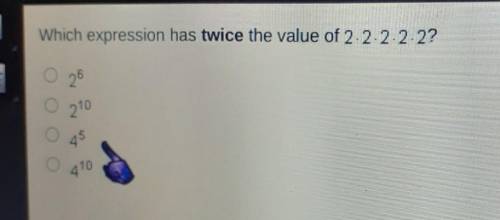 Which expression has twice the value of 2.22.2.2? 0 26 O 210 ys​