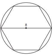 A regular hexagon is inscribed in a circle with a diameter of 8 inches.

a. What is the perimeter