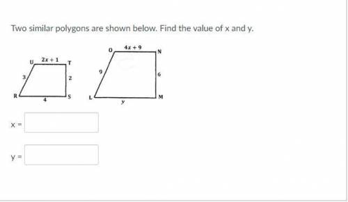 Two similar polygons are shown below. Find the value of x and y.