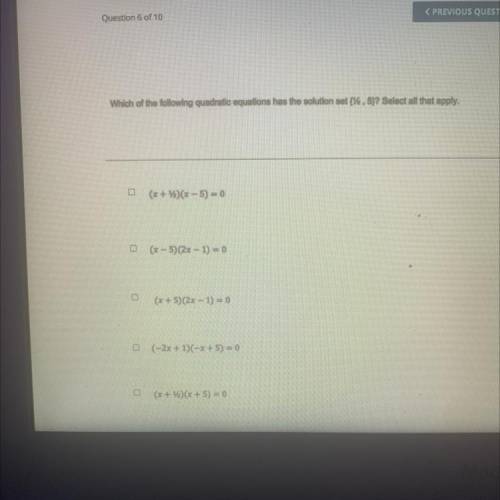 Which of the following quadratic equations has the solution set {12,5}? Select all that apply.