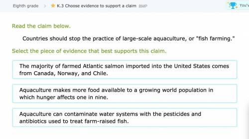 Read the claim below.

Countries should stop the practice of large-scale aquaculture, or fish far