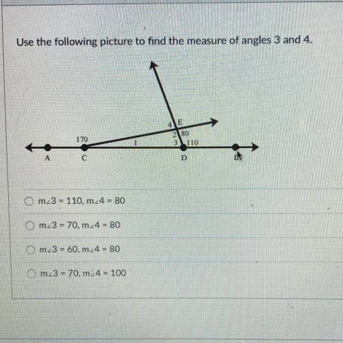 Use the following picture to find the measure of angles 3 and 4. (picture)