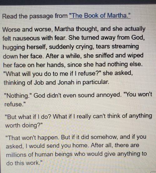 What is Martha struggling with most at this point in he story?

A.If she decides not to help God,