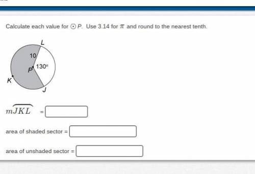 Calculate each value for ⊙P. Use 3.14 for π and round to the nearest tenth.

please help!! will ma