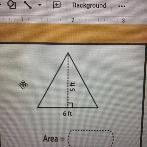 What does the area = to

This is for a test im taking.
5ft tall 
6ft whith
Please help me out ❤️