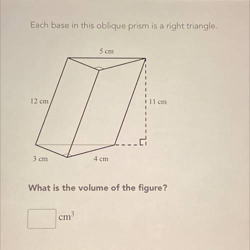 Each base in this oblique prism is a right triangle.
What is the volume of the figure?