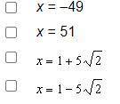 Given (x – 1)2 = 50, select the values of x.