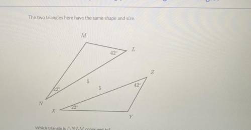 Which triangle is NLM congruent to ? Please answer  URGENT