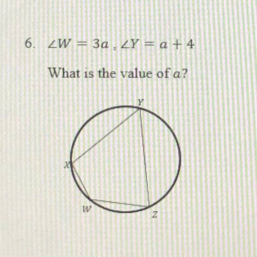 Angle W=3a, angle Y=a + 4
What is the value of a?