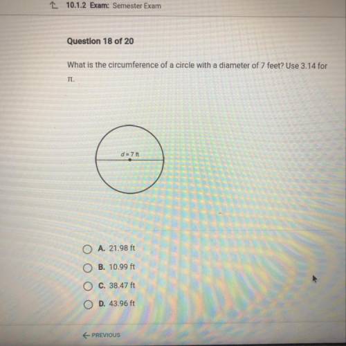 What is the circumference of a circle with a diameter of 7 feet? Use 3.14 for
TI