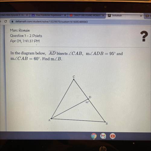 In the diagram below, AD bisects ZCAB, m ADB = 95° and

mZCAB = 60°. Find mZB.
С
D
95
A
B