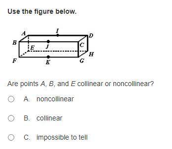 Use the figure below.
Are points A, B, and E collinear or noncollinear