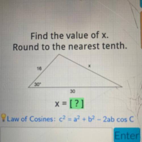 Find value of X round to the nearest 10th 16 30° and 30￼