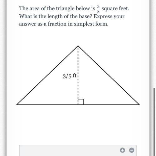 The area of the triangle below is

3/8 square feet. What is the length of the base? Express your a