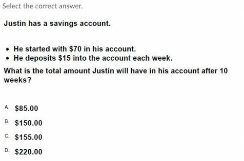 Justin has a savings account. He started with $70 in his account, he deposits $15 into the account