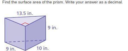 PLLLLLLLLLEEEEAAAASSSSEEEEE HELP

FIND THE SURFACE AREA OF THE PRISM. WRITE YOUR ANSWER AS A DECIM