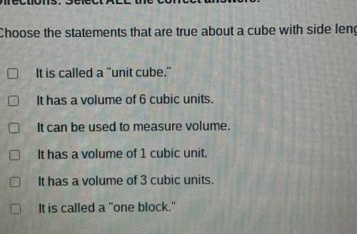 Choose the statements that are ture about a cube with side lenght 1 unit.​