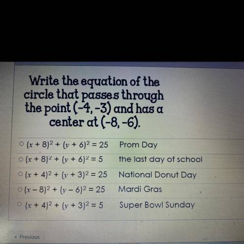 Write the equation of the

circle that passes through
the point (-4,-3) and has a
center at (-8,-6