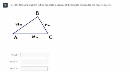 Use the following diagram to find the angle measures of the triangle, rounded to the nearest degree