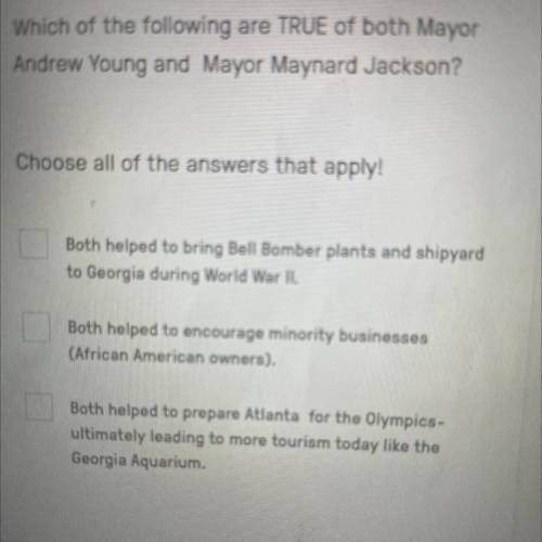 Which of the following are TRUE of both Mayor

Andrew Young and Mayor Maynard Jackson?
Choose all
