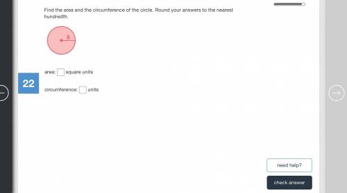 Find the area and the circumference of the circle. Round your answers to the nearest hundredth.

_