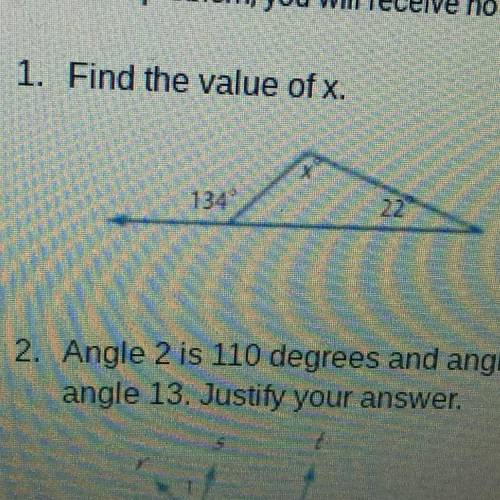 1. Find the value of x.
134
22
It’s the first question