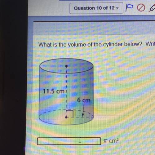 What is the volume of the cylinder? Write your answer in terms of pi￼￼
