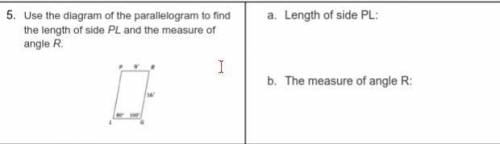 Use the diagram of the parallelogram to find the length of side PL and the measure of angle R.