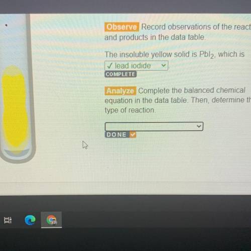 Ceact

Observe Record observations of the reaction
and products in the data table,
The insoluble y