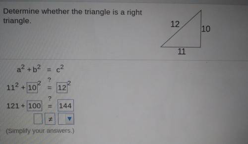 Determine whether the triangle is a right triangle 12, 10, 11...​