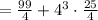 =\frac{99}{4}+4^3\cdot \frac{25}{4}